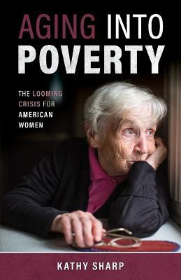 Aging Into Poverty - Kathy Sharp - cover