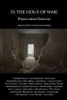 In the Hour of War: Poetry from Ukraine - cover