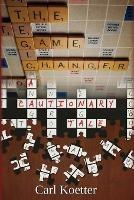 The Game Changer: A Cautionary Tale - Carl Koetter - cover