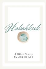 Habakkuk: Sorrowful, Yet Always Rejoicing