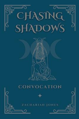 Chasing Shadows: Convocation - Zachariah Jones - cover