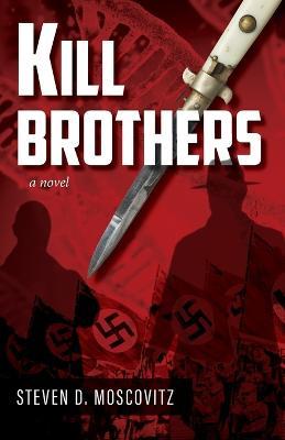 Kill Brothers - Steven D Moscovitz - cover