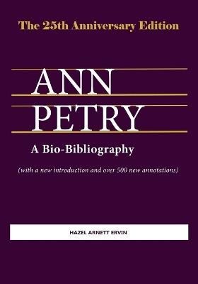 Ann Petry: A Bio-Bibliography. The 25th Anniversary Edition - Hazel Arnett Ervin - cover