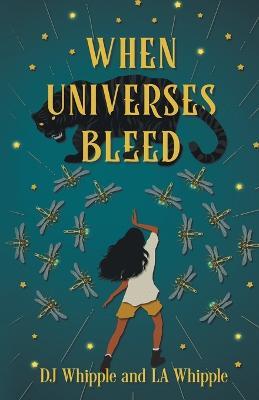 When Universes Bleed - Dj Whipple,La Whipple - cover