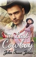 The Last Cowboy - John Isaac Jones - cover