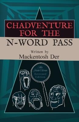 Chadventure for the N-Word Pass - Mackentosh Der - cover