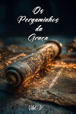 Os Pergaminhos da Graça: Histórias que o mundo nunca ouviu. - cover