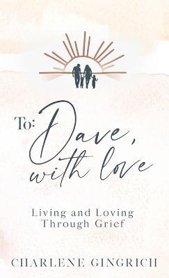 To Dave, With Love - Charlene Gingrich - cover