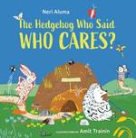 The Hedgehog Who Said, Who Cares?