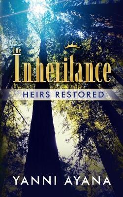 The Inheritance: Heirs Restored - Yanni Ayana - cover