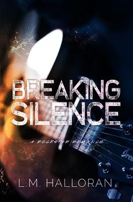Breaking Silence - L M Halloran - cover