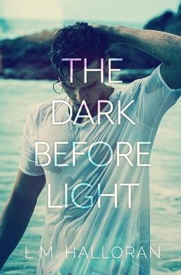 The Dark Before Light - L M Halloran - cover