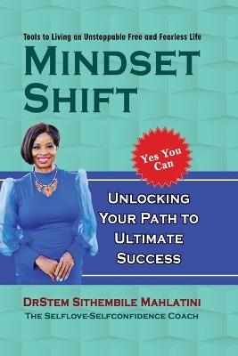 The Mindset Shift - Drstem Sithembile Mahlatini - cover