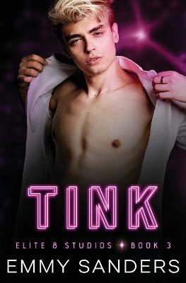 Tink (Elite 8 Studios Book 3) - Emmy Sanders - cover
