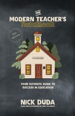 The Modern Teacher's Handbook: Your Ultimate Guide to Success in Education - Nicholas Duda - cover