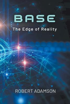Base: The Edge of Reality - Robert Adamson - cover