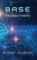 Base: The Edge of Reality - Robert Adamson - cover