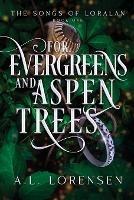 For Evergreens and Aspen Trees - A L Lorensen - cover