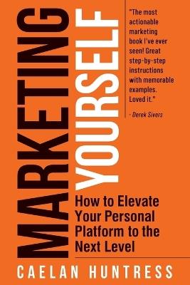 Marketing Yourself - Caelan Huntress - cover