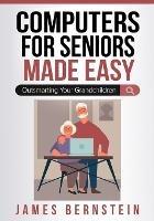 Computers for Seniors Made Easy - James Bernstein - cover