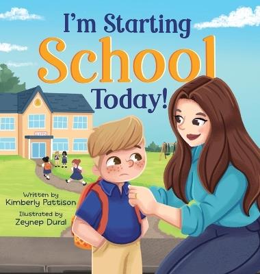 I'm Starting School Today: I'm Not Scared, No Way - Kimberly A Pattison - cover