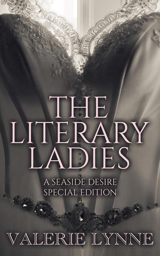 The Literary Ladies: A Seaside Desire Special Edition Box Set