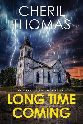 Long Time Coming: An Eastern Shore Mystery - Cheril Thomas - cover