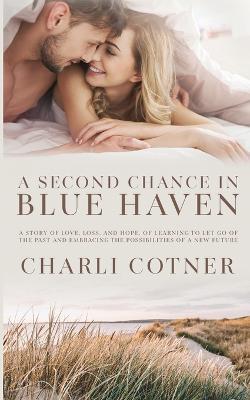A Second Chance In Blue Haven - Charli Cotner - cover