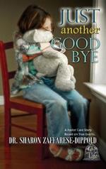 Just Another Goodbye: A Foster Care Story Based on True Events