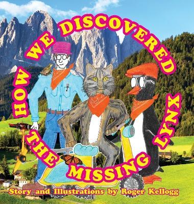 How We Discovered The Missing Lynx - Roger Kellogg - cover