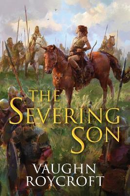 The Severing Son - Vaughn Roycroft - cover