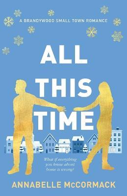 All This Time: A Contemporary Romance Novel - Annabelle McCormack - cover