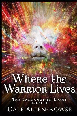 Where the Warrior Lives - Dale Allen-Rowse - cover