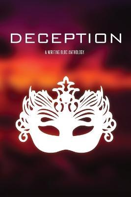 Deception: A Writing Bloc Anthology - Writing Bloc - cover