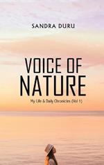 Voice of Nature: My Life & Daily Chronicles (Vol 1)