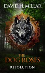 The Dog Roses: Resolution