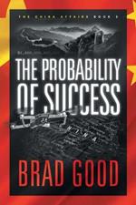 The Probability of Success (Book 3): The China Affairs