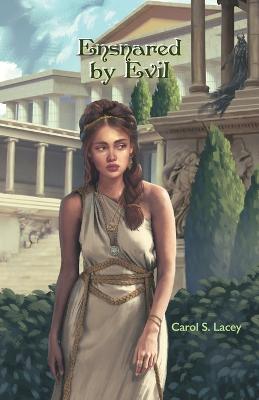 Ensnared By Evil - Carol S Lacey - cover
