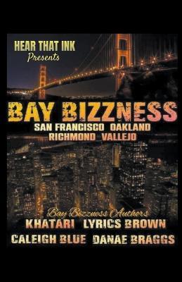 Bay Bizzness - Bay Bizzness Authors,Caleigh Blue,Khatari - cover