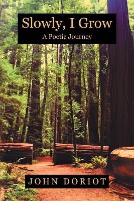 Slowly, I Grow - John Doriot - cover