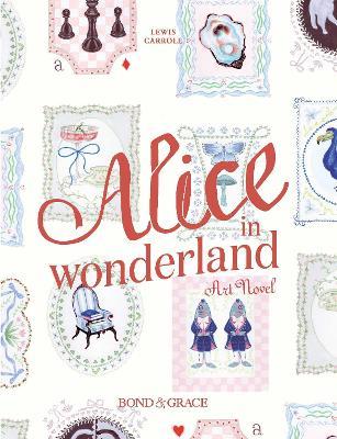 The Alice in Wonderland Art Novel - cover