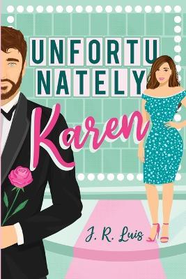 Unfortunately Karen - J R Luis - cover