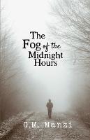The Fog of the Midnight Hours - G M Manzi - cover