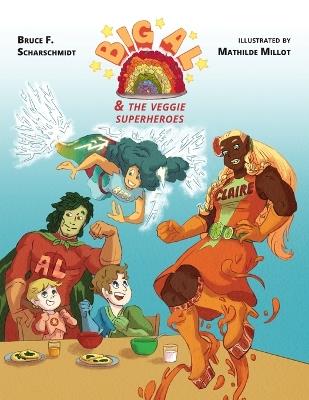 Title: Big Al and the Veggie Superheroes - Bruce Frederick Scharschmidt - cover