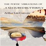 Poetic Vibrations of a Matured Butterfly, The