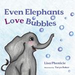 Even Elephants Love Bubbles