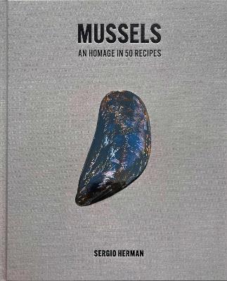 Mussels: An Homage in 50 Recipes - Sergio Herman - cover