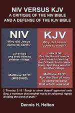 NIV Versus the KJV: A Critique of the NIV Bible and a Defense of the KJV
