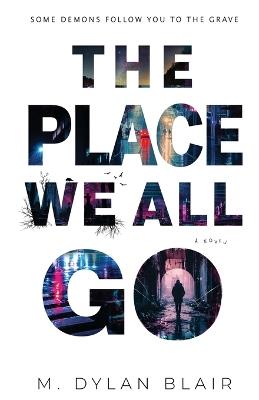 The Place We All Go - M Dylan Blair - cover