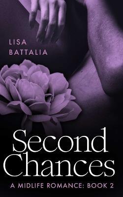 Second Chances: A Midlife Romance: Book 2 - Lisa Battalia - cover